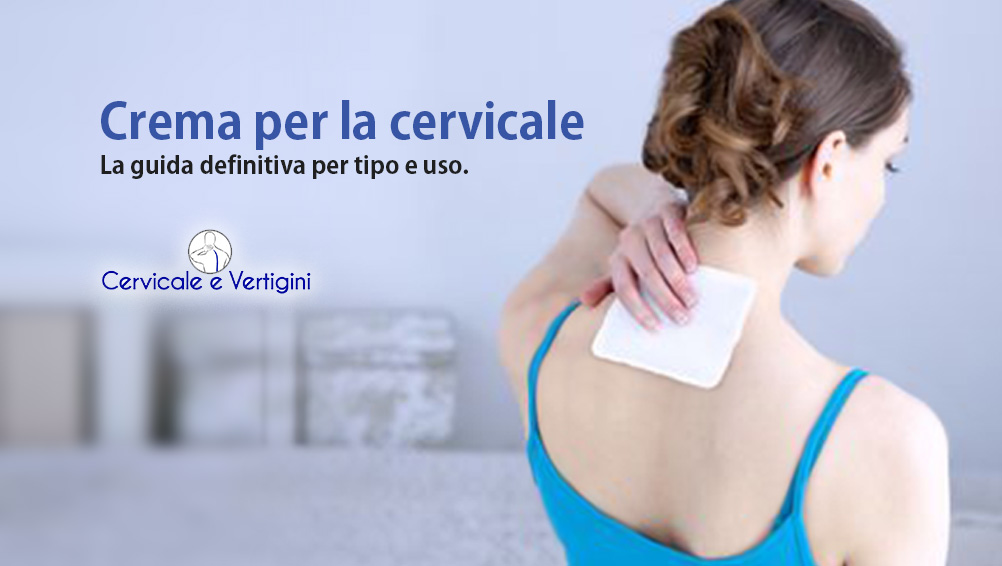 Crema per Cervicale: La Guida Definitiva