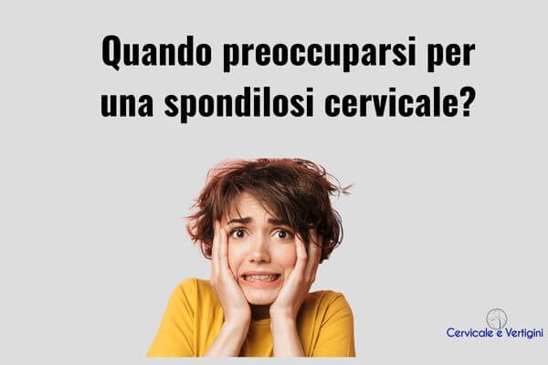 Quando preoccuparsi per una spondilosi cervicale